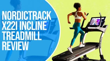 NordicTrack X22i Incline Treadmill Review 2021: Is It Worth Your Money?