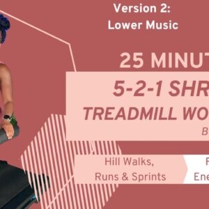 Version 2: Music Lowered| FOLLOW ALONG|25 Min Fat Burning Treadmill Workout|5-2-1 SHRED by TreadChic
