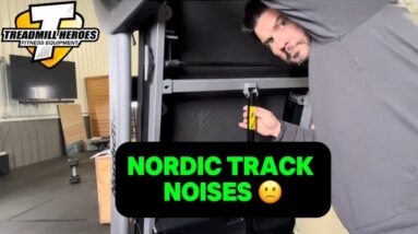 Is your Nordic Track Treadmill making noises? Here’s some things to check.
